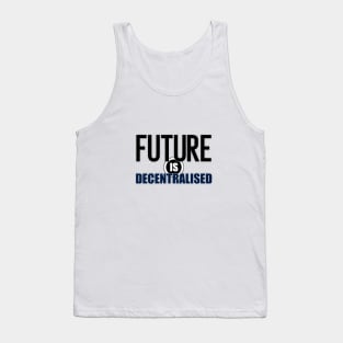 Future Is Decentralized Tank Top